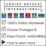 Choice Hotels offers 1000s hotels worldwide, easy choice and airlines mileage.